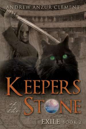 Keepers of the Stone Book 2 de Andrew Anzur Clement