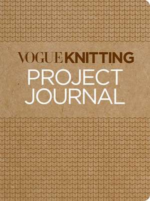 Vogue? Knitting Project Journal de The Editors of Vogue Knitting Magazine