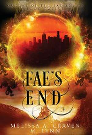 Fae's End de Melissa A. Craven