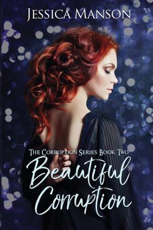 Beautiful Corruption de Jessica Manson