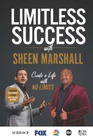 Limitless Success with Sheen Marshall de Sheen Marshall