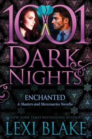 Enchanted: A Masters and Mercenaries Novella de Lexi Blake