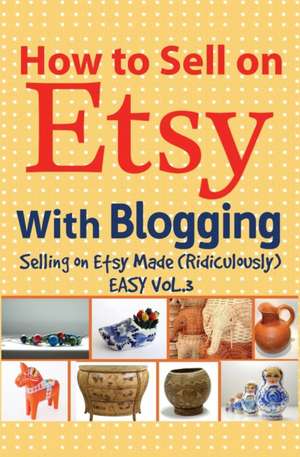 How to Sell on Etsy With Blogging de Charles Huff