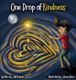 One Drop of Kindness de Jeff Kubiak