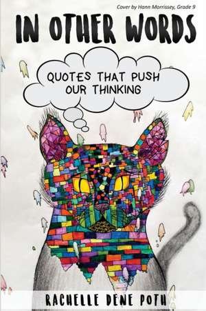 In Other Words: Quotes that Push our Thinking de Rachelle Dene Poth