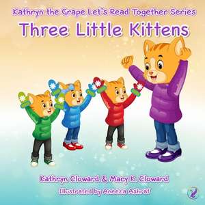 Three Little Kittens de Kathryn Cloward