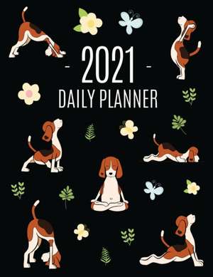 Dog Yoga Planner 2021: Large Funny Animal Agenda Meditation Puppy Yoga Organizer: January - December (12 Months) For Work, Appointments, Coll de Charice Kiernan