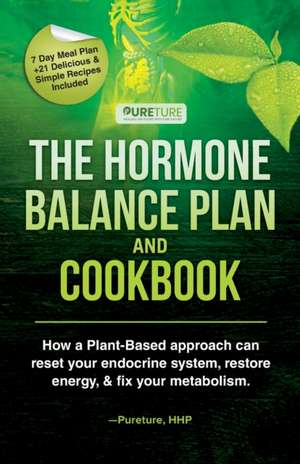 Hormone Balance Plan and Cookbook de Pureture Hhp