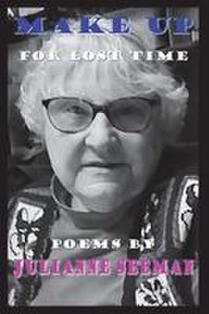 Make Up for Lost Time de Julianne Seeman