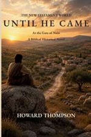 UNTIL HE CAME de Howard Thompson