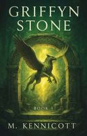 Griffyn Stone de M. Kennicott