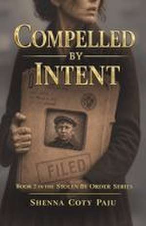 Compelled By Intent de Shenna Coty Paju
