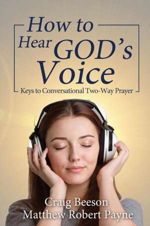 How to Hear God's Voice de Matthew Robert Payne