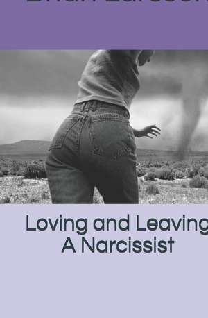 Been There Done That: Narcissism from a Victims Perspective de Briah Larssen