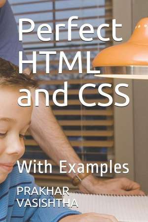 Perfect HTML and CSS: With Application de Prakhar Vasishtha