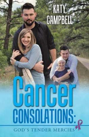 Cancer Consolations de Katy Campbell