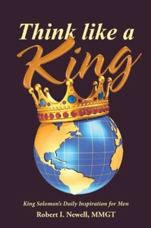 Think like a King de Mmgt Robert I. Newell