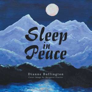 Sleep in Peace de Dianne Buffington