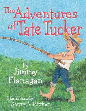 The Adventures of Tate Tucker de Flanagan, Jimmy