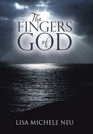 The Fingers of God de Neu, Lisa Michele