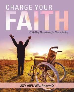 Charge Your Faith de Pharmd Joy Aifuwa