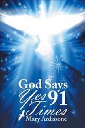 God Says Yes 91 Times de Mary Ardissone