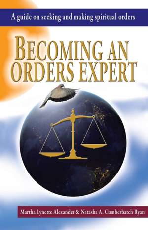 Becoming an Orders Expert de Martha Alexander