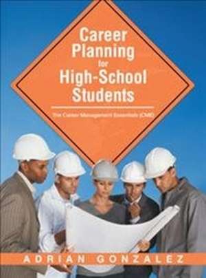 Career Planning for High-School Students de Adrian Gonzalez