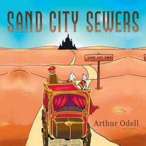 Sand City Sewers de Odell, Arthur