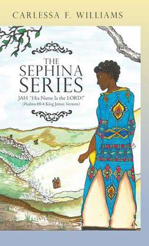 The Sephina Series de Williams, Carlessa F.