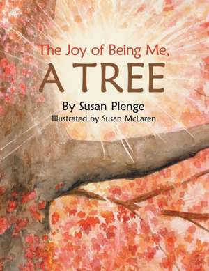 The Joy of Being Me, a Tree de Susan Plenge