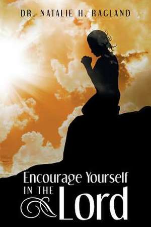 Encourage Yourself in the Lord de Ragland, Natalie