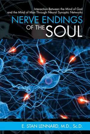 Nerve Endings of the Soul de Lennard, M. D. Sc D. E. Stan