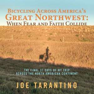 Bicycling Across America's Great Northwest de Tarantino, Joe