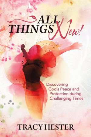 All Things New! de Tracy Hester