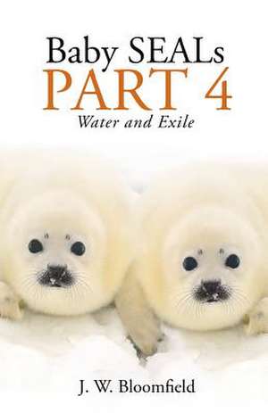 Baby Seals Part 4 de J. W. Bloomfield