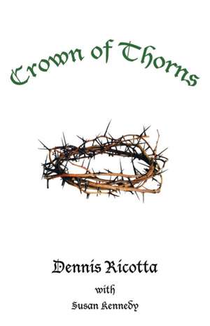 Crown of Thorns de Dennis Ricotta