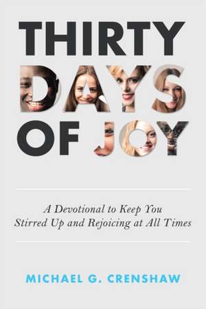 Thirty Days of Joy de Michael G. Crenshaw