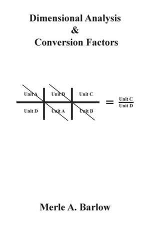 Dimensional Analysis & Conversion Factors de Merle A. Barlow