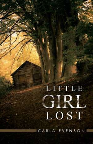 Little Girl Lost de Carla Evenson