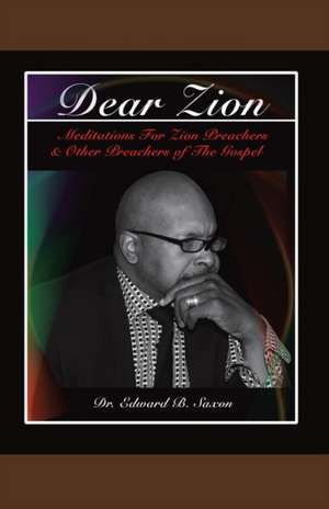 Dear Zion de Edward B. Saxon