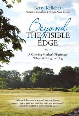 Beyond the Visible Edge de Betsy Kelleher