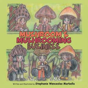 Mushroom'S Mushrooming Business de Stephanie Wenceslao Marbella