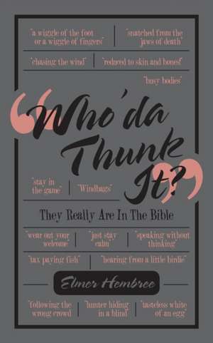 Who'Da Thunk It? de Elmer Hembree