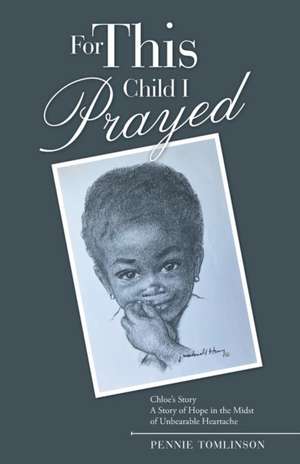 For This Child I Prayed de Pennie Tomlinson