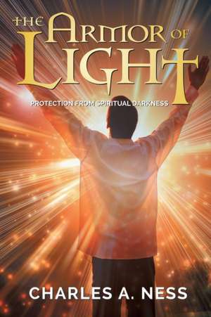 The Armor of Light de Charles A. Ness