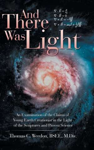 And There Was Light de Thomas C. Weedon