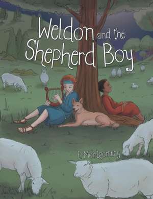 Weldon and the Shepherd Boy de E. Montgomery