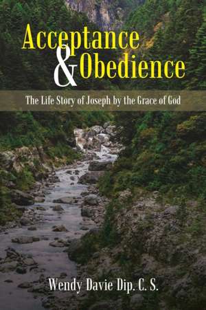 Acceptance & Obedience de Wendy Davie Dip C. S.