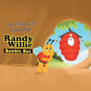 The First Day of School for Randy Willie Bumble Bee de Jesse M. La Bee